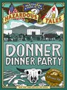 Donner Dinner Party (Nathan Hale's Hazardous Tales #3) - Nathan Hale - 9781419708565