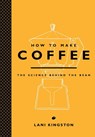 Kingston, L: How to Make Coffee - Lani Kingston - 9781419715846