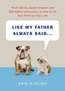 Like My Father Always Said... - MCHUGH,  Erin - 9781419716218