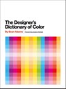 The Designer's Dictionary of Color - Sean Adams - 9781419723919
