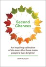 Second Chances: An Inspiring Collection of Do-Overs That Have Made People's Lives Brighter - Erin McHugh - 9781419724138