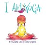 I Am Yoga - Susan Verde - 9781419726972