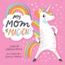 My Mom Is Magical - Hello!lucky - 9781419729621