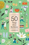 50 Things About My Mother (Fill-in Gift Book) -  - 9781419729768