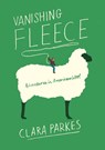 Vanishing Fleece: Adventures in American Wool - Clara Parkes - 9781419735318