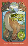 Dinosaur Empire! (Earth Before Us #1): Journey through the Mesozoic Era - Abby Howard - 9781419736223