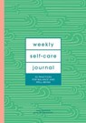 Weekly Self-Care Journal (Guided Journal): 52 Practices for Balance and Well-Being - Katia Narain Phillips ;  Nadia Narain - 9781419738609