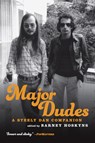 MAJOR DUDES - Barney Hoskyns - 9781419738944