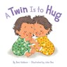 A Twin Is to Hug - Boni Ashburn - 9781419739873
