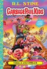 Thrills and Chills (Garbage Pail Kids Book 2) - R.L. Stine - 9781419743641