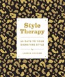 Style Therapy: 30 Days to Your Signature Style - Lauren Messiah - 9781419745461