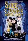 Suee and the Strange White Light (Suee and the Shadow Book #2) - Ginger Ly - 9781419746420