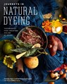 Journeys in Natural Dyeing - Kristine Vejar ; Adrienne Rodriguez - 9781419747076