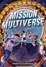Mission Multiverse - Rebecca Caprara - 9781419748240