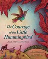 The Courage of the Little Hummingbird - Leah Henderson - 9781419754555