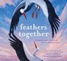 Feathers Together - Caron Levis - 9781419754586