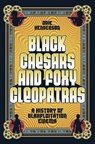Black Caesars and Foxy Cleopatras - Odie Henderson - 9781419758416