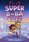 Super Boba Cafe (Book 1) - Nidhi Chanani - 9781419759567