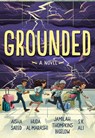 Grounded - Aisha Saeed ; S. K. Ali ; Jamilah Thompkins-Bigelow - 9781419761751