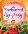 ENCHANTED SYMPHONY - Julie Andrews ; Emma Walton Hamilton - 9781419763199