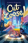 Cut Loose! (The Chance to Fly #2) - Ali Stroker ; Stacy Davidowitz - 9781419764059