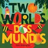 Two Worlds (Dos mundos) - Edel Rodriguez - 9781419764950