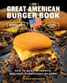 The Great American Burger Book (Expanded and Updated Edition) - George Motz - 9781419765148