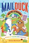 Mail Duck Helps a Friend (A Mail Duck Special Delivery) - Erica Sirotich - 9781419765643