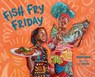 Fish Fry Friday - Winsome Bingham - 9781419766930