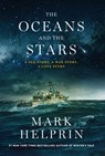 The Oceans and the Stars - Mark Helprin - 9781419769092