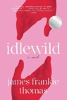 Idlewild - James Frankie Thomas - 9781419769153