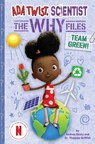 Team Green! (Ada Twist, Scientist: The Why Files #6) - Andrea Beaty ; Dr. Theanne Griffith - 9781419770449