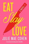 Eat, Slay, Love - Julie Mae Cohen - 9781419772368