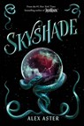 Skyshade (The Lightlark Saga Book 3) - Alex Aster - 9781419773785