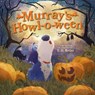 Murray's Howl-o-ween - E. G. Keller - 9781419775819