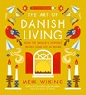 Wiking, M: Art of Danish Living - Meik Wiking - 9781419776274