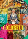 Apfel, I: Iris Apfel: Colorful - Iris Apfel - 9781419776601