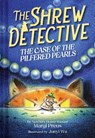 The Shrew Detective: The Case of the Pilfered Pearls (Shrew Detective #1) - Margi Preus - 9781419778025