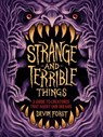 Strange and Terrible Things - Devin Forst - 9781419780615