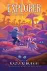 Explorer (The Magic Friends #4) - Kazu Kibuishi - 9781419788673