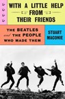 With a Little Help from Their Friends: The Beatles and the People Who Made Them - Stuart Maconie - 9781419789571