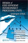 Design of Cost-Efficient Interconnect Processing Units - MARCELLO (STMICROELECTRONICS,  Grenoble, France) Coppola ; Miltos D. (ISD SA, Heraklion, Greece) Grammatikakis ; Riccardo (STMicroelectronics, Grenoble Cedex, France) Locatelli ; Giuseppe (STMicroelectronics, Grenoble, France STMicroelectronics, Grenoble, France) Maruccia ; Lorenzo Pieralisi - 9781420044713