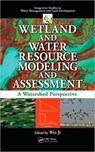 Wetland and Water Resource Modeling and Assessment - WEI (UNIVERSITY OF MISSOURI,  Kansas City, USA) Ji - 9781420064148