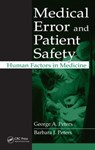 Medical Error and Patient Safety - GEORGE A. (PETERS & PETERS,  Santa Monica, California, USA) Peters ; Barbara J. (Peters & Peters, Santa Monica, California, USA) Peters - 9781420064780