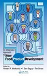 An Integrated Approach to New Food Product Development - HOWARD R. (MOSKOWITZ JACOBS,  Inc., White Plains, New York, USA Moskowitz Jacobs, Inc., White Plains, New York, USA Moskowitz Jacobs, Inc., White Plains, New York, USA) Moskowitz ; I. Sam Saguy ; Tim (The Turover Straus Group, Inc., Springfield, Missouri, USA) Straus - 9781420065534