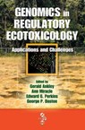 Genomics in Regulatory Ecotoxicology - GERALD ANKLEY ; ANN MIRACLE ; EDWARD J. PERKINS ; GEORGE P. (PROCTOR & GAMBLE COMPANY,  Cincinnati, Ohio, USA) Daston - 9781420066821
