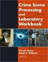 Crime Scene Processing and Laboratory Workbook - Patrick Jones ; Ralph E. (Purdue University Williams - 9781420085426