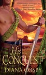 His Conquest - Diana Cosby - 9781420119985