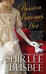 Passion Becomes Her - Shirlee Busbee - 9781420128321