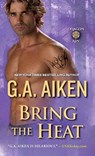 Bring The Heat - G. A. Aiken - 9781420131635